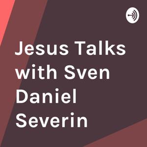 Jesus Talks with Sven Daniel Severin