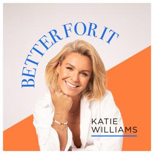 Better For It with Katie Williams