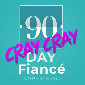 90 Day Fiance Cray Cray by Kim and Kyle