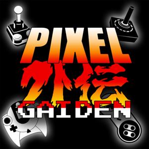 Pixel Gaiden Gaming Podcast by Pixel Gaiden