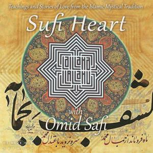 Sufi Heart with Omid Safi by Be Here Now Network