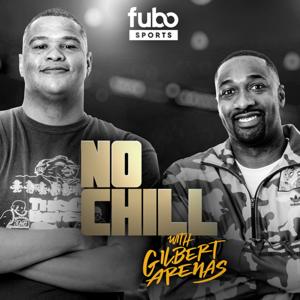 The No Chill with Gilbert Arenas Podcast by fubo Sports Network