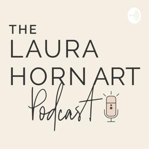 The Laura Horn Art Podcast