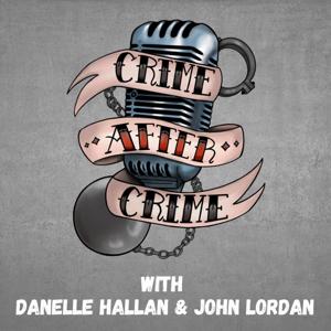 Crime After Crime by John Lordan & Danelle Hallan