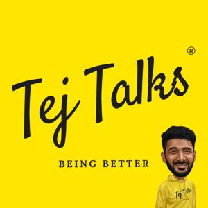 Tej Talks: Being Better by Tej Singh