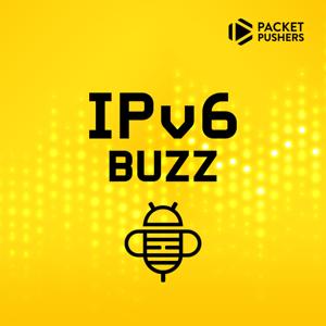 IPv6 Buzz by Packet Pushers