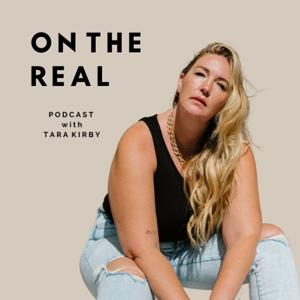 On The Real Podcast with Tara Kirby