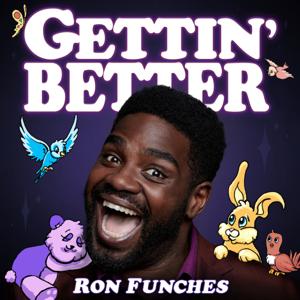 Gettin' Better with Ron Funches by All Things Comedy