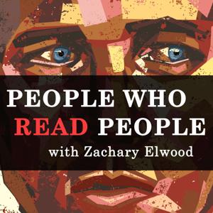 People Who Read People: A Behavior and Psychology Podcast by Zachary Elwood