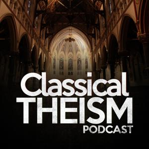 Classical Theism Podcast by John DeRosa