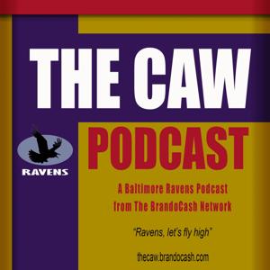 The CAW: A Baltimore Ravens Podcast by BrandoCash Entertainment