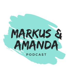Markus & Amanda Podcast