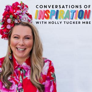 Conversations of Inspiration by Holly Tucker MBE