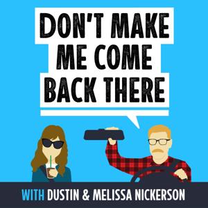 Don't Make Me Come Back There with Dustin & Melissa Nickerson by Dustin Nickerson