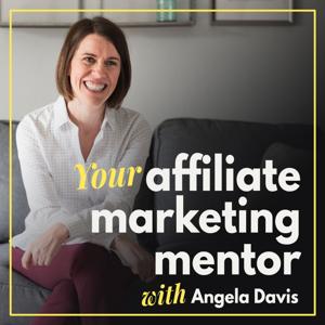 Your Affiliate Marketing Mentor by Angela Davis