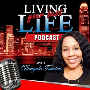 Living Your Best Life with Donyale Tamica