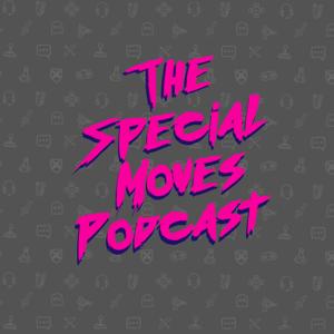 The Special Moves Podcast