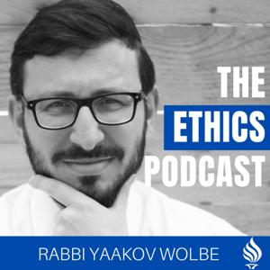 The Ethics Podcast - With Rabbi Yaakov Wolbe by Torch