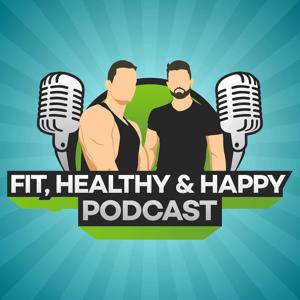 Fit, Healthy & Happy Podcast by Colossus Fitness
