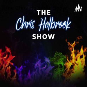 The Chris Holbrook Show