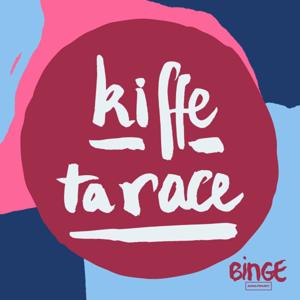 Kiffe ta race by Binge Audio
