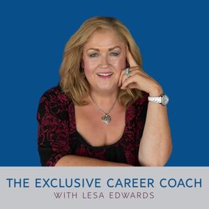 The Exclusive Career Coach by Lesa Edwards