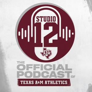 Studio 12: The Official Texas A&M Athletics Podcast by The Varsity Podcast Network