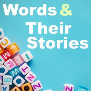 Words and Their Stories - VOA Learning English by VOA Learning English