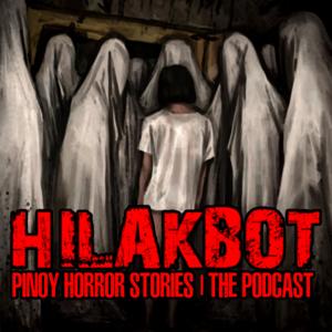 HILAKBOT PINOY HORROR STORIES | The Podcast by RED and The Pod Network