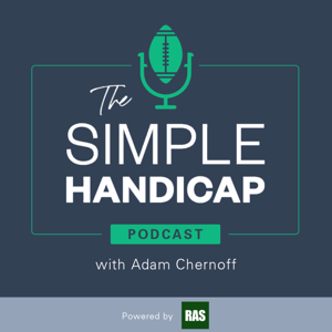 The Simple Handicap - NFL Sports Betting Podcast by Adam Chernoff