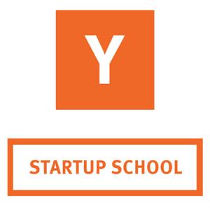 Startup School by Y Combinator by Startup School by Y Combinator