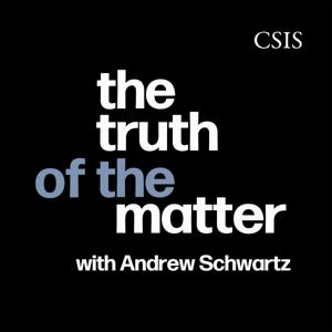 The Truth of the Matter by CSIS | Center for Strategic and International Studies