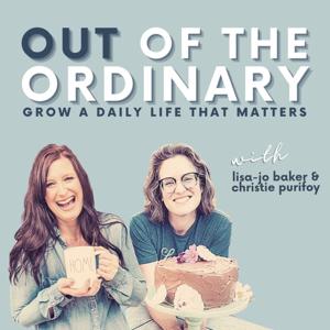 Out of the Ordinary by Lisa-Jo Baker & Christie Purifoy