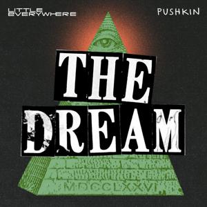 The Dream by Pushkin Industries & Little Everywhere