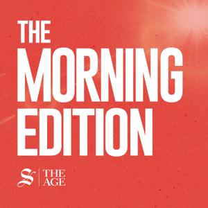 The Morning Edition by The Age and Sydney Morning Herald