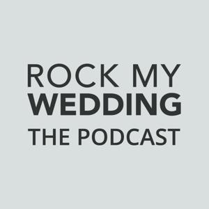 ROCK MY WEDDING - THE PODCAST