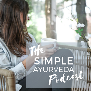 The Simple Ayurveda Podcast by Angela Perger