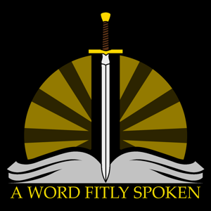 A Word Fitly Spoken Podcast by A Word Fitly Spoken