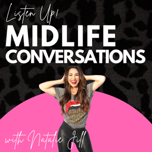 Midlife Conversations with Natalie Jill by Natalie Jill