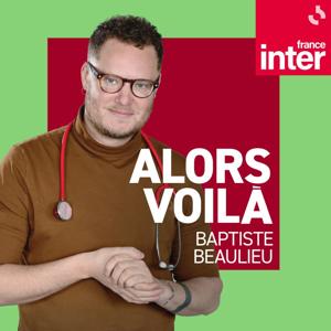Alors voilà by France Inter