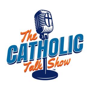 The Catholic Talk Show by Ryan Scheel, Ryan DellaCrosse, and Fr. Richard Pagano