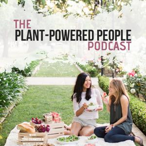 Plant-Powered People Podcast by Toni Okamoto and Michelle Cehn