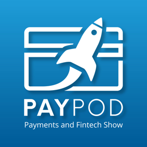 PayPod: The Payments and Fintech Podcast by Soar Payments LLC