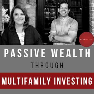Passive Wealth Through Multifamily Investing