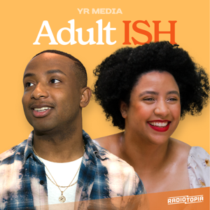 Adult ISH by YR Media and Radiotopia