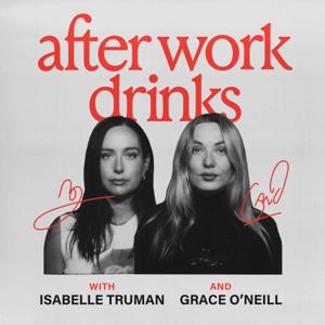 After Work Drinks by Isabelle Truman & Grace O'Neill