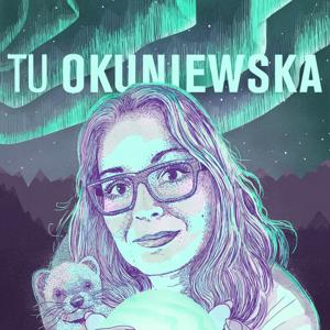 Tu Okuniewska by Tu Okuniewska