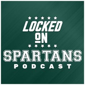 Locked On Spartans - Daily Podcast On Michigan State Spartans Football & Basketball by Locked On Podcast Network, Matt Sheehan