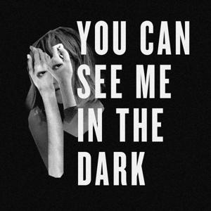 You Can See Me in the Dark by Melissa Sweazy and Nate Reisman