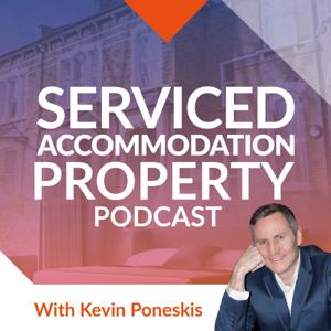 The Serviced Accommodation Property Podcast by Kevin Poneskis
